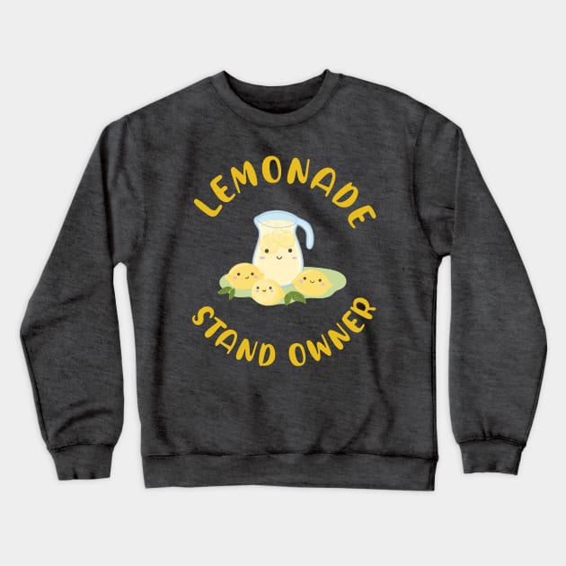 Lemonade Stand Owner Crewneck Sweatshirt by Sticus Design